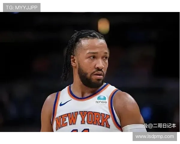 杰伦·布伦森带领尼克斯崛起全能表现成为球队关键人物